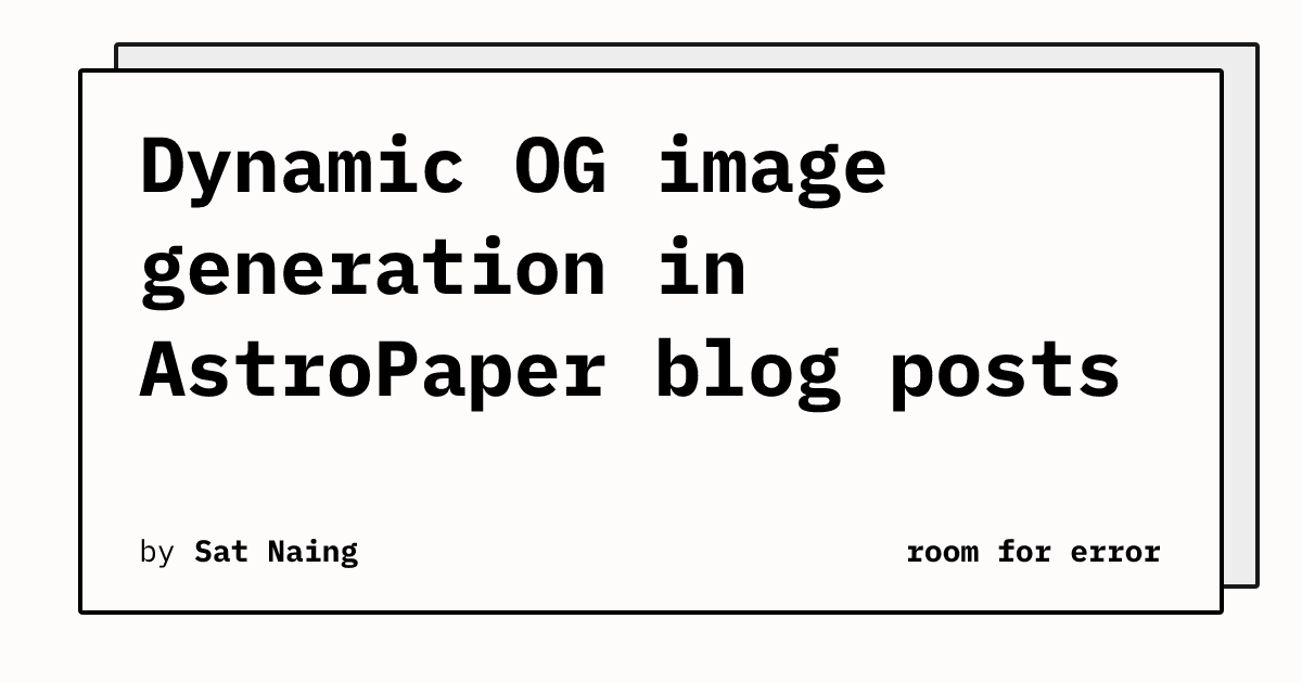 Dynamic OG image generation in AstroPaper blog posts | room for error